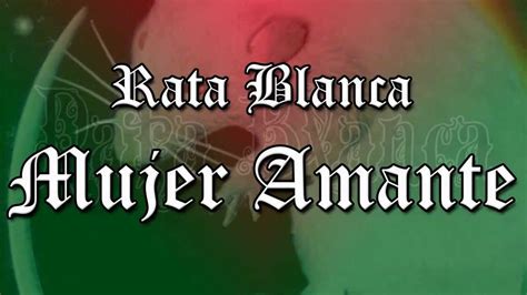 mujer amante letra|Mujer Amante Rata Blanca .